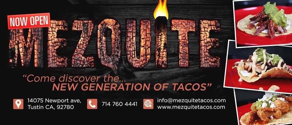 Mezquite Tacos & Fuego | restaurant | 14075 Newport Ave, Tustin, CA 92780, USA | 7147604441 OR +1 714-760-4441