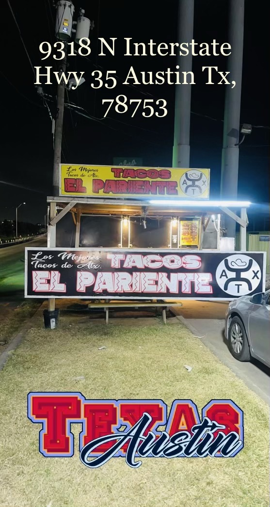 Tacos el pariente | restaurant | 9318 N Interstate Hwy 35, Austin, TX 78753, USA | 2147576134 OR +1 214-757-6134