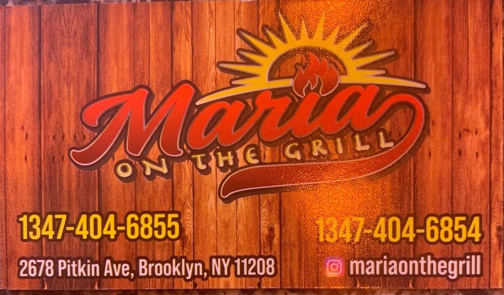 Maria on the grill | restaurant | 2678 Pitkin Ave, Brooklyn, NY 11208, USA | 3474046854 OR +1 347-404-6854