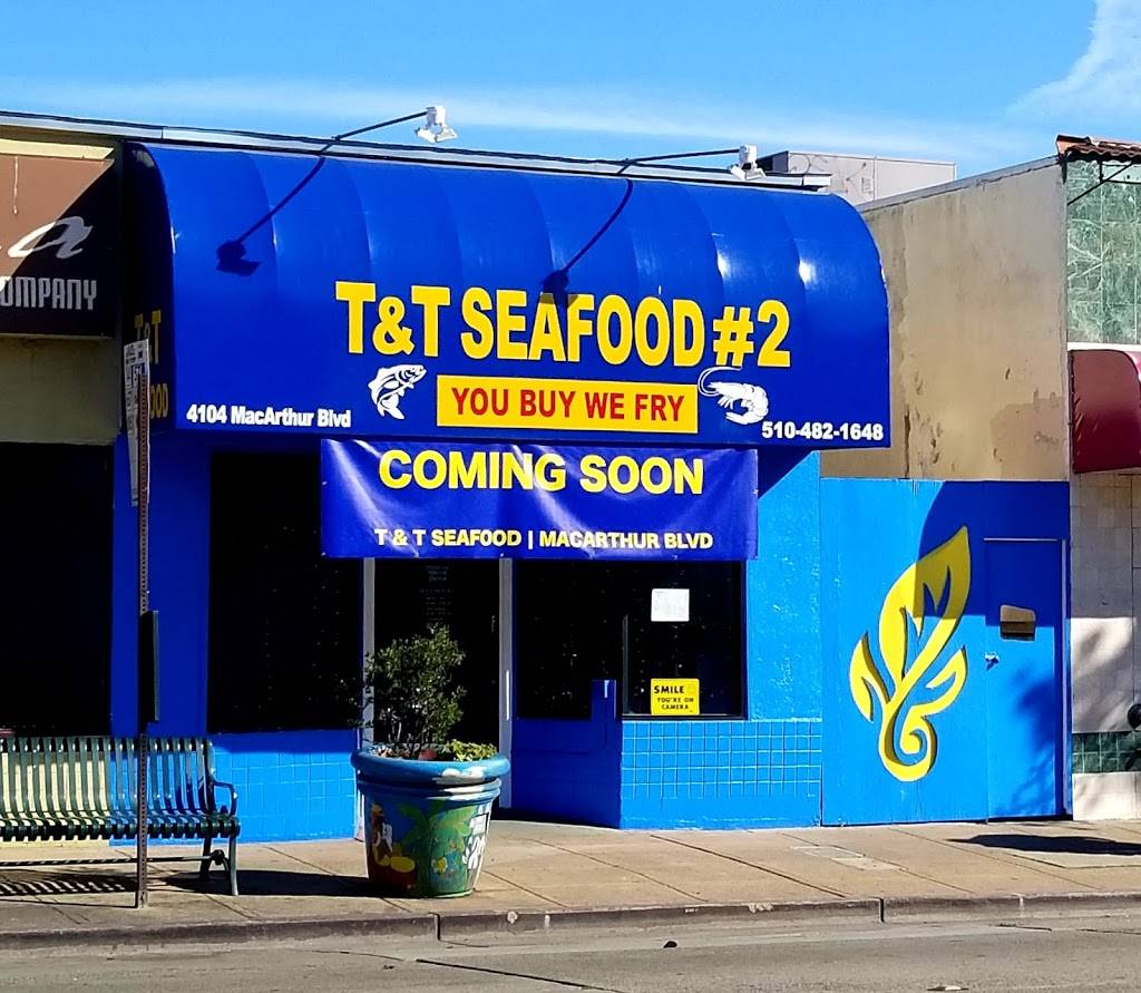 T & T Seafood #2 | restaurant | 4104 MacArthur Blvd, Oakland, CA 94619, USA | 5104821648 OR +1 510-482-1648