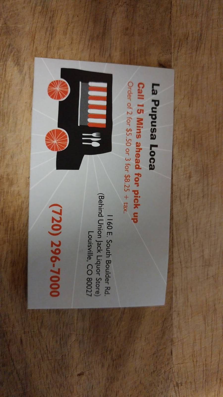 La Pupusa Loca | restaurant | Louisville, CO 80027, USA | 7202967000 OR +1 720-296-7000