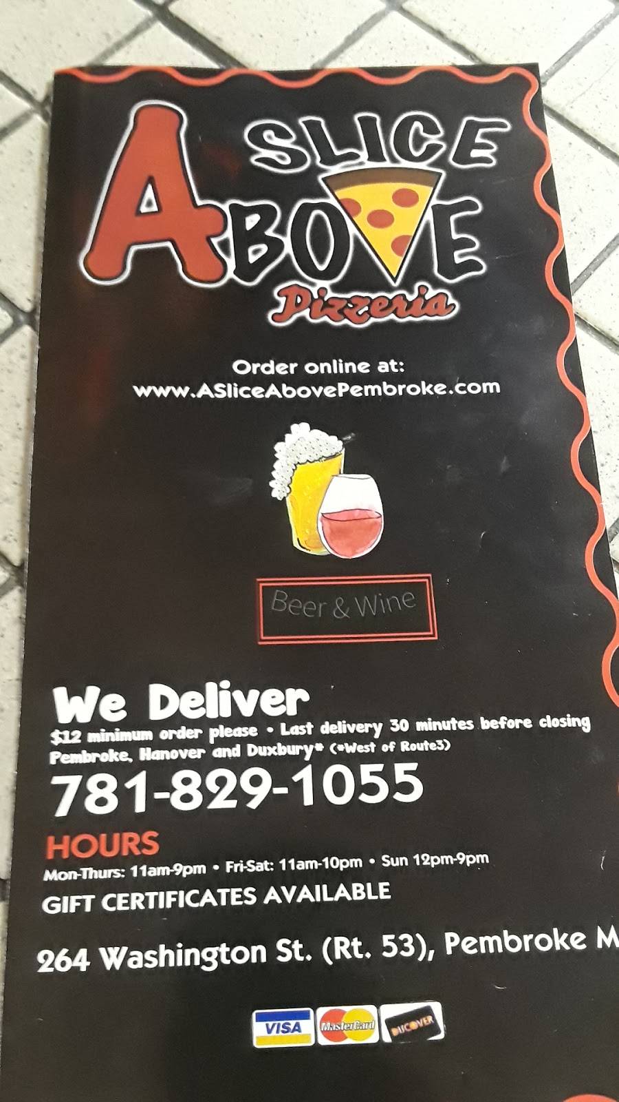 A Slice Above Pizzeria | restaurant | 264 Washington St, Pembroke, MA 02359, USA | 7818291055 OR +1 781-829-1055