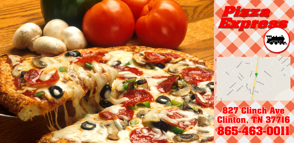 Pizza Express | restaurant | 827 Clinch Ave, Clinton, TN 37716, USA | 8654630011 OR +1 865-463-0011