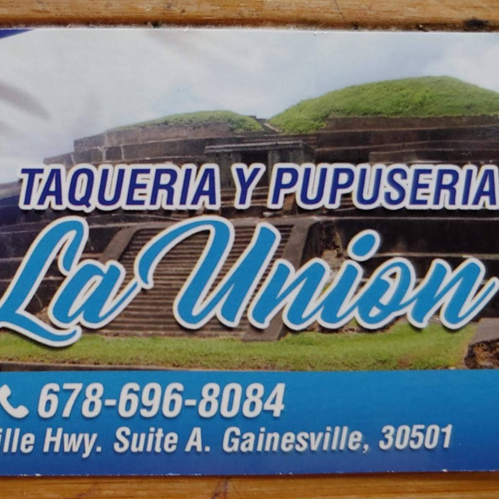 Taqueria y Pupuseria La Union | restaurant | 272 Dawsonville Hwy Suite A, Gainesville, GA 30501, USA | 6786968084 OR +1 678-696-8084