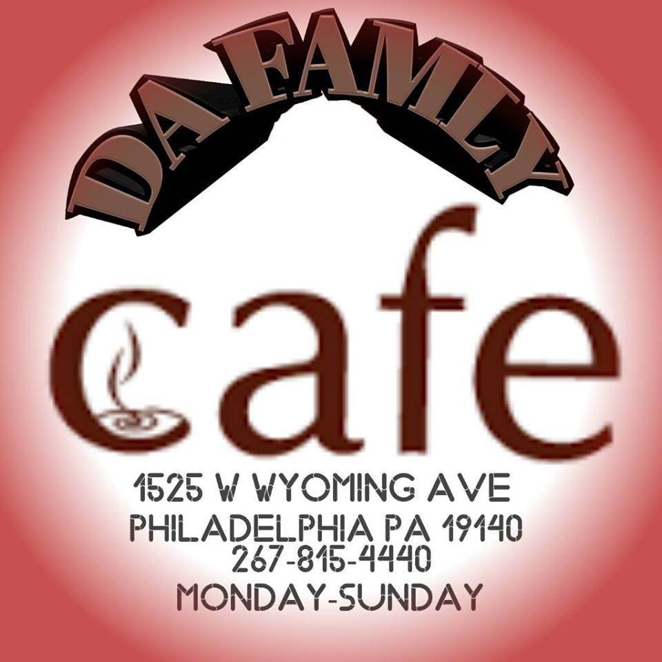 DA FAMLY CAFE | restaurant | 1525 Wyoming Ave, Philadelphia, PA 19140, USA | 2678154440 OR +1 267-815-4440