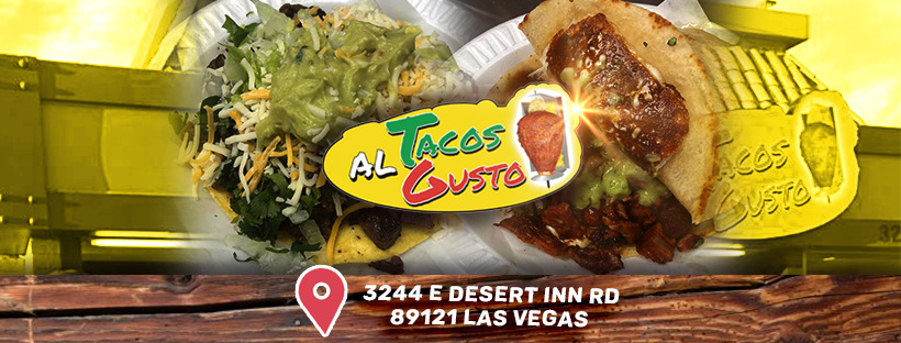 Tacos Al Gusto | restaurant | 3244 E Desert Inn Rd, Las Vegas, NV 89121, USA | 7023330418 OR +1 702-333-0418