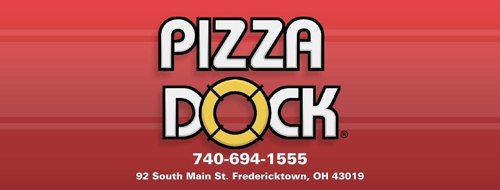 Pizza Dock | restaurant | 92 S Main St, Fredericktown, OH 43019, USA | 7406941555 OR +1 740-694-1555