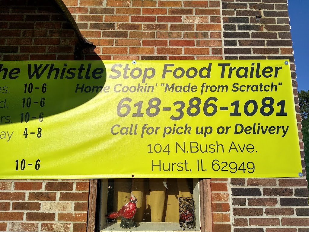 Whistle stop food trailer | restaurant | 104 N, 104 Bush Ave, Hurst, IL 62949, USA | 6183861081 OR +1 618-386-1081