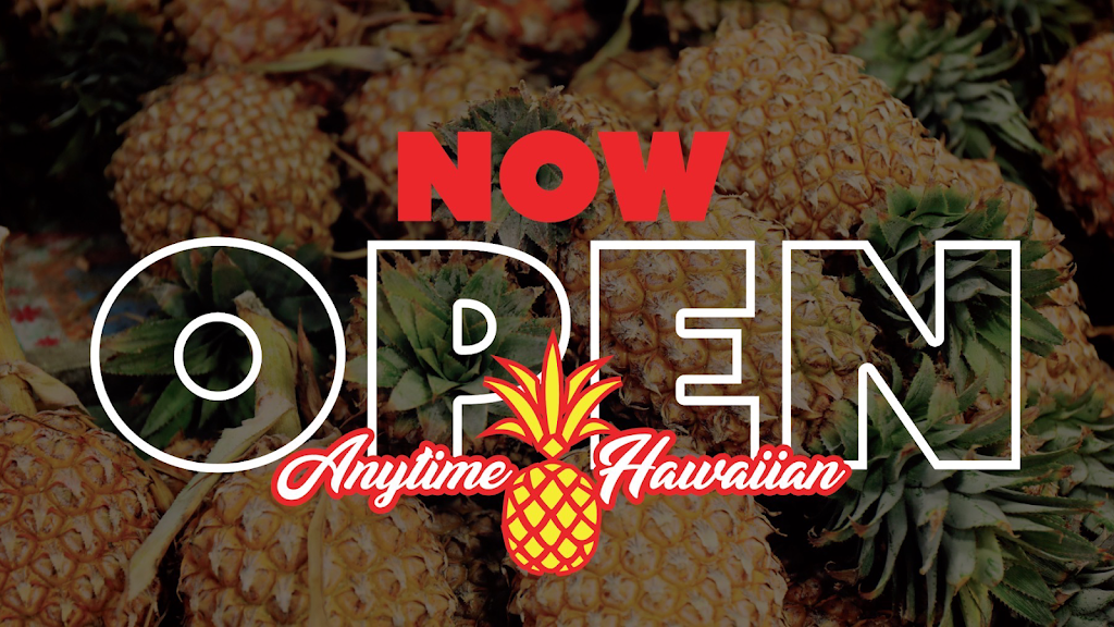 Anytime Hawaiian | restaurant | 1110 S Long Beach Blvd Ste 1, Compton, CA 90221, USA | 4243814473 OR +1 424-381-4473
