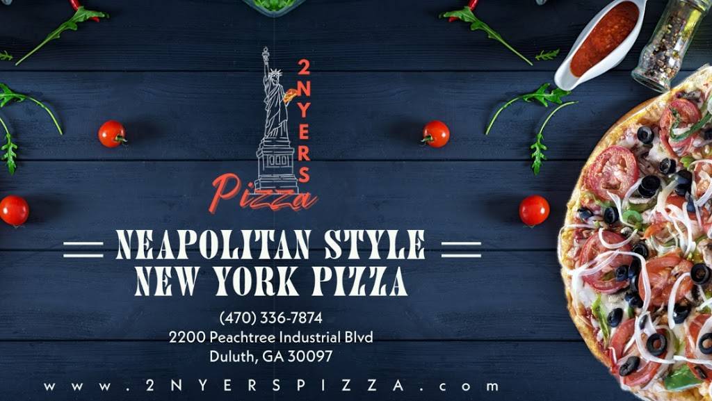 2 NYERS Pizza | restaurant | 2200 Peachtree Industrial Blvd #110, Duluth, GA 30097, USA | 4703367874 OR +1 470-336-7874