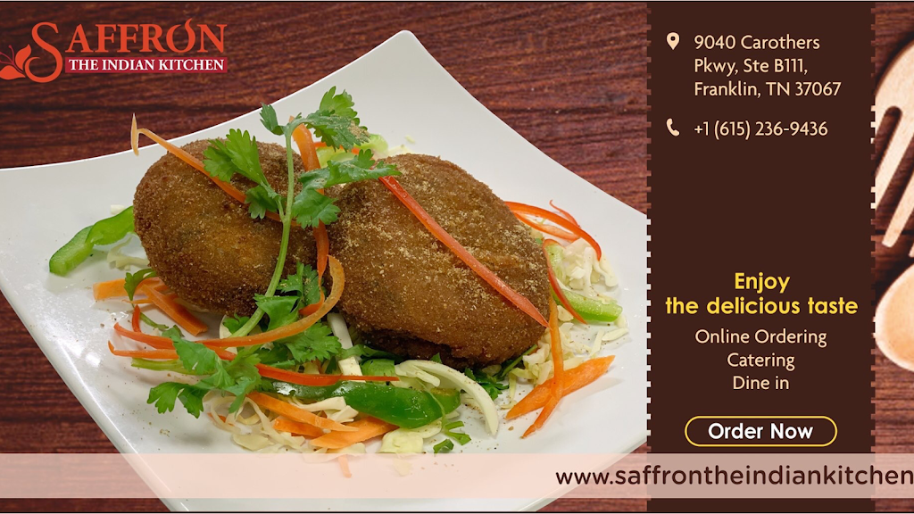 Saffron The Indian Kitchen | restaurant | 9040 Carothers Pkwy B111, Franklin, TN 37067, USA | 6152369436 OR +1 615-236-9436