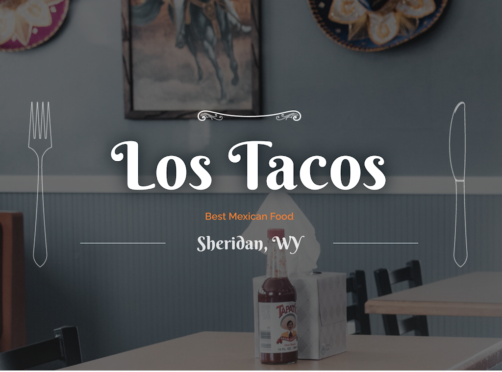 Los Tacos | restaurant | 401 Coffeen Ave, Sheridan, WY 82801, USA | 3077634026 OR +1 307-763-4026