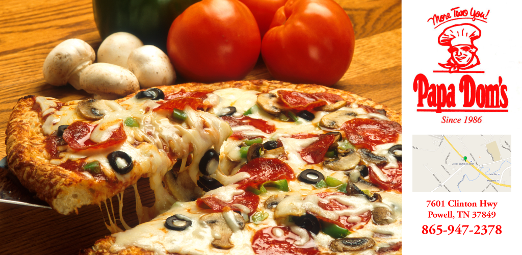 Papa Doms Pizza | restaurant | 7601 Clinton Hwy, Powell, TN 37849, USA | 8659472378 OR +1 865-947-2378