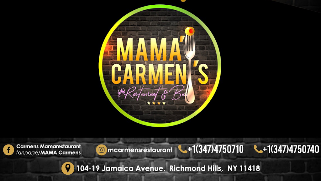 Mama Carmens Restaurant & Bar | restaurant | 104-19 Jamaica Ave, Richmond Hill, NY 11418, USA | 3474750710 OR +1 347-475-0710