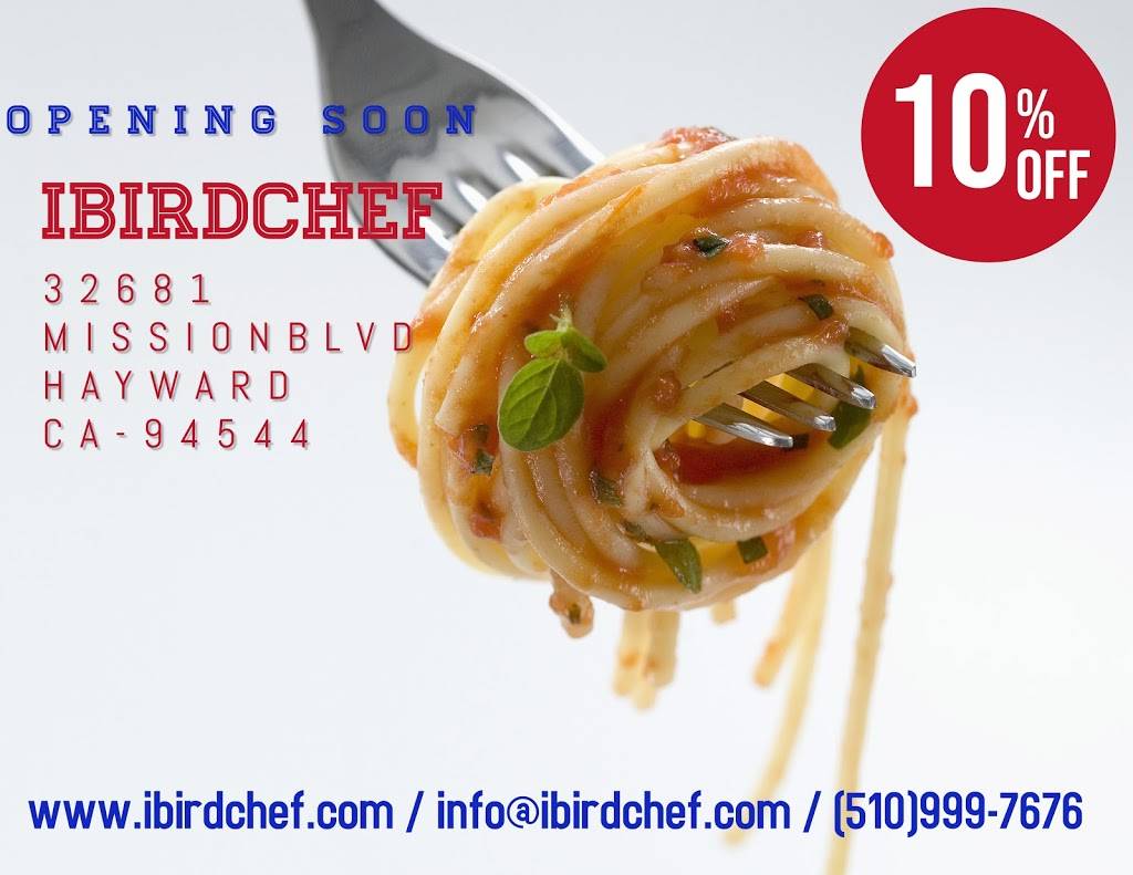 iBird Chef | restaurant | 32681 Mission Blvd, Hayward, CA 94544, USA | 5109997676 OR +1 510-999-7676