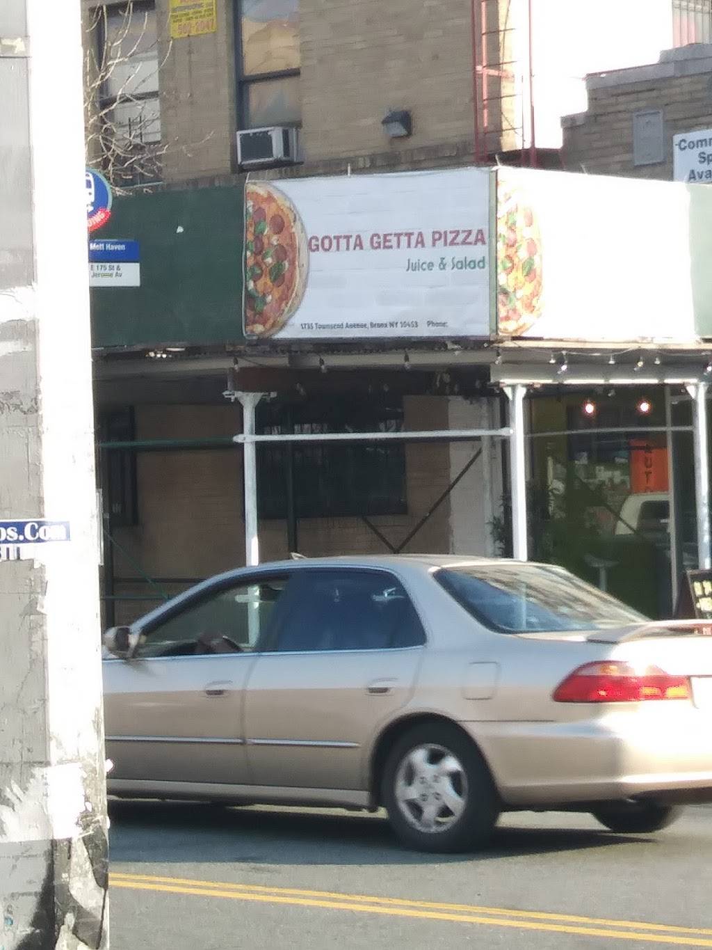 Gotta Getta Pizza | restaurant | 1735 Townsend Ave Store A, Bronx, NY 10453, USA | 3477322200 OR +1 347-732-2200