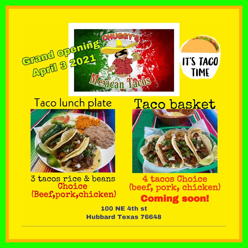 Chuggys Mexican Tacos | restaurant | 100 NE 4th St, Hubbard, TX 76648, USA | 9035193383 OR +1 903-519-3383