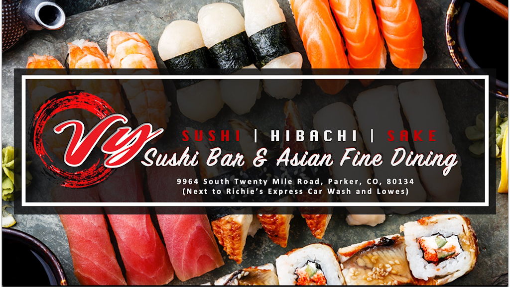 Vy - Sushi Bar & Asian Fine Dining | restaurant | 9964 S Twenty Mile Rd, Parker, CO 80134, USA | 3038407900 OR +1 303-840-7900