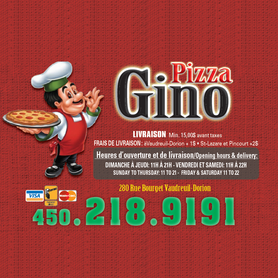 PIZZA GINO | restaurant | 280 Rue Bourget, Vaudreuil-Dorion, QC J7V 9K7, Canada | 4502189191 OR +1 450-218-9191