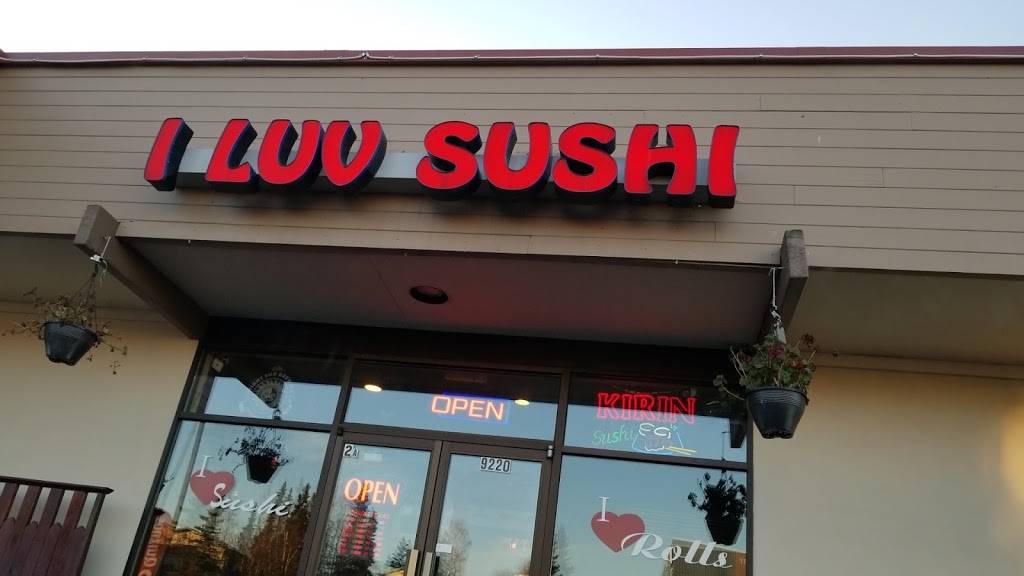 I Luv Sushi | restaurant | 9220 Lake Otis Pkwy # 2a, Anchorage, AK 99507, USA | 9073447797 OR +1 907-344-7797