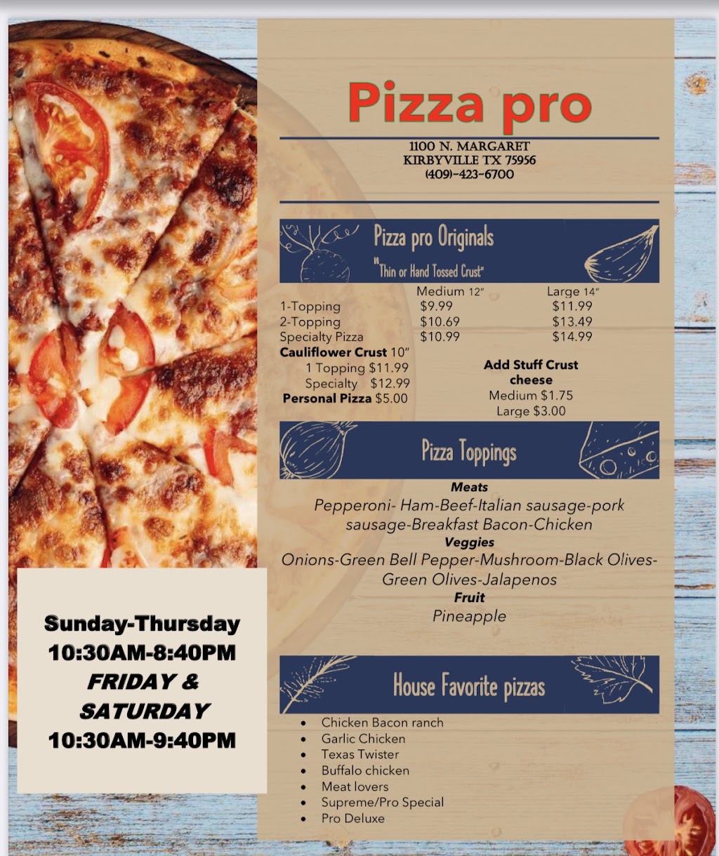 Pizza Pro | restaurant | 1100 N Margaret Ave, Kirbyville, TX 75956, USA | 4094236700 OR +1 409-423-6700