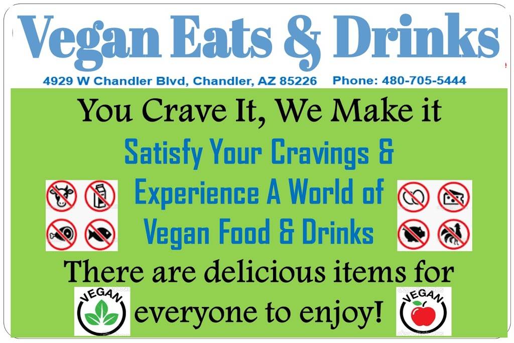 Vegan Eats & Drinks | restaurant | 4929 W Chandler Blvd # 1, Chandler, AZ 85226, USA | 4802054755 OR +1 480-205-4755